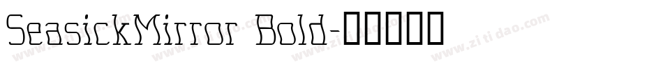 SeasickMirror Bold字体转换